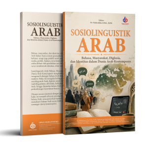 Sosiolinguistik Arab: Bahasa, Masyarakat, Diglosia, dan Identitas dalam Dunia Arab Kontemporer